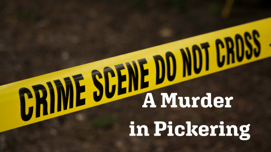 A Murder In Pickering